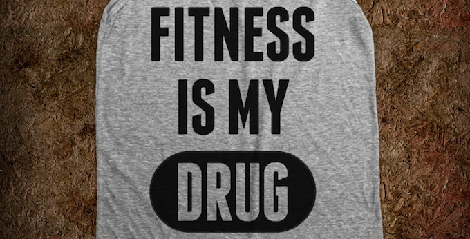 fitness is my drug